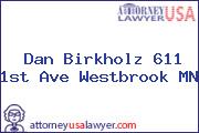 Dan Birkholz 611 1st Ave Westbrook MN