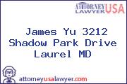 James Yu 3212 Shadow Park Drive Laurel MD