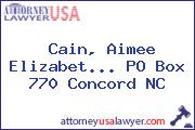 Cain, Aimee Elizabet... PO Box 770 Concord NC