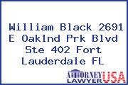 William Black 2691 E Oaklnd Prk Blvd Ste 402 Fort Lauderdale FL