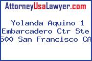 Yolanda Aquino 1 Embarcadero Ctr Ste 500 San Francisco CA