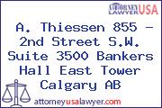 A. Thiessen 855 - 2nd Street S.W. Suite 3500 Bankers Hall East Tower Calgary AB