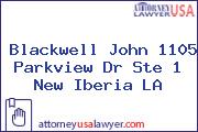 Blackwell John 1105 Parkview Dr Ste 1 New Iberia LA