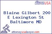 Blaine Gilbert 200 E Lexington St Baltimore MD