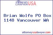 Brian Wolfe PO Box 1148 Vancouver WA