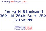 Jerry W Blackwell 3601 W 76th St # 250 Edina MN