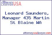 Leonard Saunders, Manager 435 Martin St Blaine WA