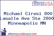 Michael Ciresi 800 Lasalle Ave Ste 2800 Minneapolis MN