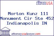 Morton Kunz 111 Monument Cir Ste 452 Indianapolis IN