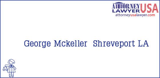 Telephone, Address and other contact data of George Mckeller, Shreveport, LA, USA