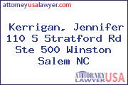 Kerrigan, Jennifer 110 S Stratford Rd Ste 500 Winston Salem NC
