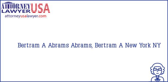 Telephone, Address and other contact data of Bertram A Abrams, New York, NY, USA