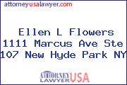 Ellen L Flowers 1111 Marcus Ave Ste 107 New Hyde Park NY