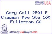 Gary Call 2501 E Chapman Ave Ste 100 Fullerton CA