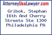 Gribok, Stephan 16th And Cherry Streets Ste 1300 Philadelphia PA