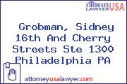 Grobman, Sidney 16th And Cherry Streets Ste 1300 Philadelphia PA