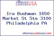 Ira Bushman 1650 Market St Ste 3100 Philadelphia PA