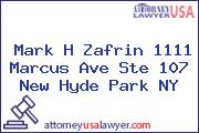 Mark H Zafrin 1111 Marcus Ave Ste 107 New Hyde Park NY