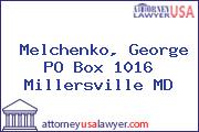 Melchenko, George PO Box 1016 Millersville MD