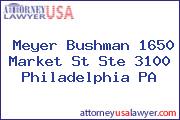 Meyer Bushman 1650 Market St Ste 3100 Philadelphia PA
