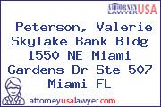 Peterson, Valerie Skylake Bank Bldg 1550 NE Miami Gardens Dr Ste 507 Miami FL