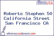 Roberts Stephen 50 California Street San Francisco CA
