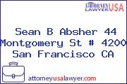 Sean B Absher 44 Montgomery St # 4200 San Francisco CA