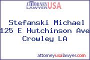 Stefanski Michael 125 E Hutchinson Ave Crowley LA