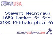 Stewert Weintraub 1650 Market St Ste 3100 Philadelphia PA