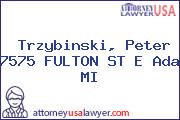 Trzybinski, Peter 7575 FULTON ST E Ada MI