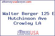 Walter Berger 125 E Hutchinson Ave Crowley LA