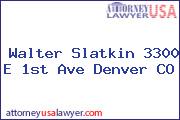 Walter Slatkin 3300 E 1st Ave Denver CO