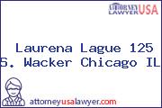 Laurena Lague 125 S. Wacker Chicago IL