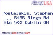 Postalakis, Stephen ... 5455 Rings Rd Ste 500 Dublin OH
