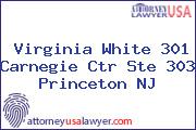 Virginia White 301 Carnegie Ctr Ste 303 Princeton NJ