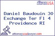 Daniel Baudouin 30 Exchange Ter Fl 4 Providence RI