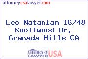 Leo Natanian 16748 Knollwood Dr. Granada Hills CA