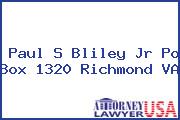 Paul S Bliley Jr Po Box 1320 Richmond VA