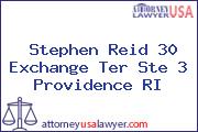 Stephen Reid 30 Exchange Ter Ste 3 Providence RI