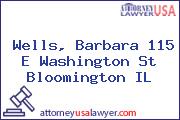 Wells, Barbara 115 E Washington St Bloomington IL