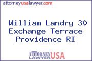 William Landry 30 Exchange Terrace Providence RI