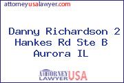 Danny Richardson 2 Hankes Rd Ste B Aurora IL
