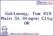 Gatteney, Tom 419 Main St Oregon City OR