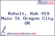 Roholt, Rob 419 Main St Oregon City OR