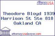 Theodore Bloyd 1939 Harrison St Ste 818 Oakland CA