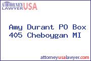 Amy Durant PO Box 405 Cheboygan MI