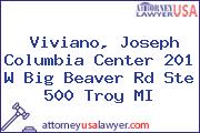 Viviano, Joseph Columbia Center 201 W Big Beaver Rd Ste 500 Troy MI