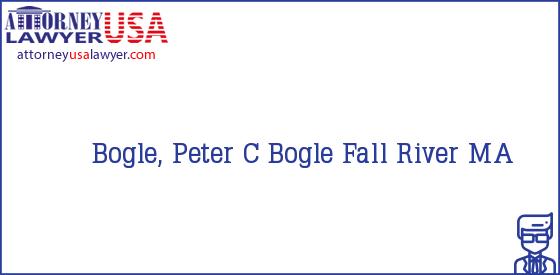 Telephone, Address and other contact data of Bogle, Peter C, Fall River, MA, USA