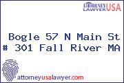 Bogle 57 N Main St # 301 Fall River MA