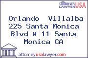 Orlando  Villalba 225 Santa Monica Blvd # 11 Santa Monica CA